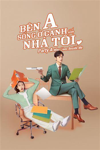 Bên A Sống Ở Cạnh Nhà Tôi